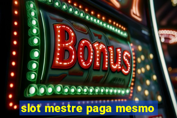 slot mestre paga mesmo